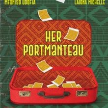 Cast Announced For HER PORTMENTEAU At George Street Playhouse; Tickets For 2022/23…