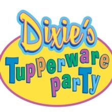 DIXIE'S TUPPERWARE PARTY Is Coming To Music Hall On Saturday, May 6