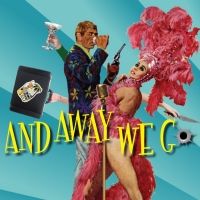 Pantochino Productions Presents AND AWAY WE GO Next Month