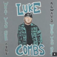 Luke Combs' new deluxe album 'What You See Ain't Always What You Get' out October 23