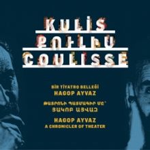 'Backstage: A Memory of Theater, Hagop Ayvaz' Exhibition is on at the Yapı Kredi Cul