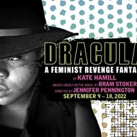 Regional Premiere of Kate Hamill's DRACULA: A FEMINIST REVENGE FANTASY Comes to…