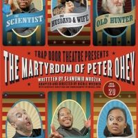 Trap Door Theatre's THE MARTYRDOM OF PETER OHEY Extends Through March 26