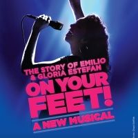 ON YOUR FEET! Brings The Story Of Gloria And Emilio Estefan Home To The Magic City