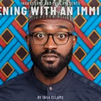 Review Roundup: AN EVENING WITH AN IMMIGRANT at The Bridge Theatre