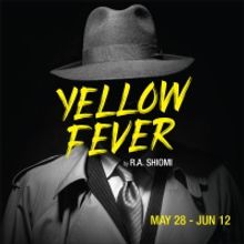 Firehall Arts Centre Presents YELLOW FEVER, May 28- June 12