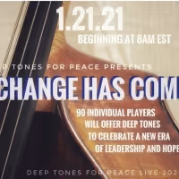 Deep Tones For Peace Presents CHANGE HAS COME