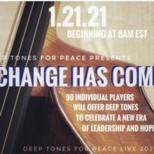Deep Tones For Peace Presents CHANGE HAS COME