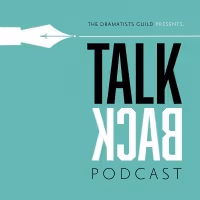Dramatists Guild of America Announces Season 2 of TALKBACK Podcast Featuring…