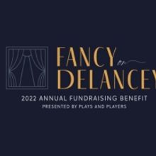 Plays & Players Theatre Announces 'Fancy On Delancey' Fundraiser