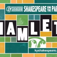 Kentucky Shakespeare Tours HAMLET to Record 37 Parks in Annual SHAKESPEARE IN THE…