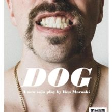 DOG by Ben Moroski to Present World Premiere at the BROADWATER STAGE
