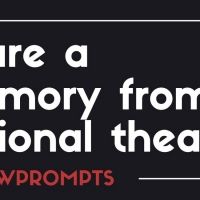 BWW Prompts: Share A Memory From A Regional Theater