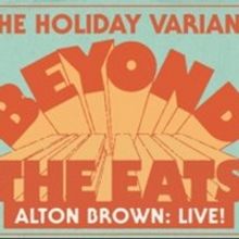 ALTON BROWN LIVE: BEYOND THE EATS Arrives At Segerstrom Center For The Arts This Holi