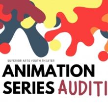 Superior Arts Youth Theater Announces Animation Series
