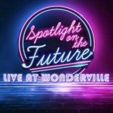 Spotlight On The Future Announces New Concerts At Wonderville This Winter