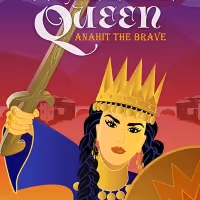 WARRIOR QUEEN ANAHIT THE BRAVE Comes to Colony Theatre