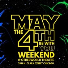 Enter A Galaxy Far, Far Away With Otherworld Theatre's Star Wars Day Weekend Celebrat