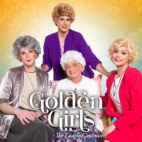 GOLDEN GIRLS - THE LAUGH CONTINUES Comes to the Pantages Theatre in August