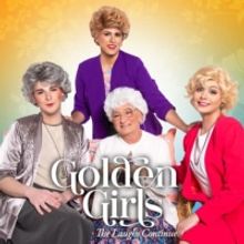 GOLDEN GIRLS - THE LAUGH CONTINUES Comes to the Pantages Theatre in August