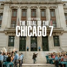 Review Roundup: THE TRIAL OF THE CHICAGO 7, Written and Directed by Aaron Sorkin