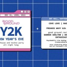 Good Ground Presents A Y2K NEW YEAR'S EVE at Planet Ant