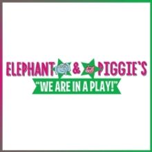 FMCT Presents ELEPHANT & PIGGIE'S 'WE ARE IN A PLAY!' This Month