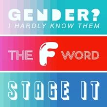 GENDER? HARDLY KNOW THEM Comes to Downstage in October