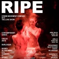 Hybrid Movement Company & The Love Show Add An Additional Performance Of RIPE, April  Interview
