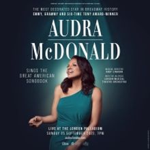 Audra McDonald Concert at The London Palladium Will Be Filmed For Release