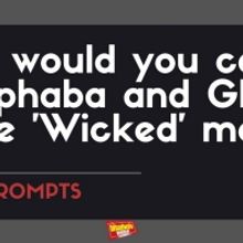 #BWWPrompts: Who Would You Cast As Glinda and Elphaba in the WICKED Movie?