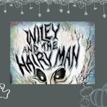 Pure Life Theatre Presents WILEY AND THE HAIRY MAN