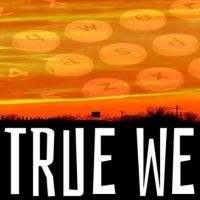 TRUE WEST Announced At The Lake Worth Playhouse