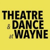 Theatre and Dance at Wayne Announces 2021-2022 Season