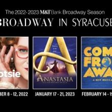 DEAR EVAN HANSEN, COME FROM AWAY, and More Set For Broadway in Syracuse 2022-23 Seaso