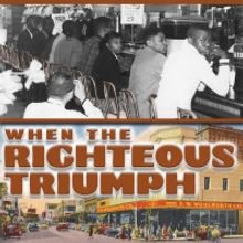Tampa Civil Rights Drama WHEN THE RIGHTEOUS TRIUMPH Makes World Premiere At Stagework