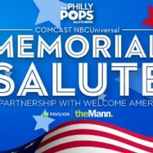 The Philly POPS and Comcast NBCUniversal Present MEMORIAL SALUTE Sixth Annual Free Pu