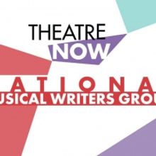 Theatre Now Announces National Musical Writers Group