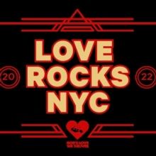 The Steven & Alexandra Cohen Foundation Presents LOVE ROCKS NYC