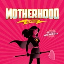 MOTHERHOOD THE MUSICAL Comes to Amil Tellers Next Month