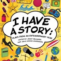 I HAVE A STORY Anthology Turns Collection of Kids' Pandemic Stories Into Plays