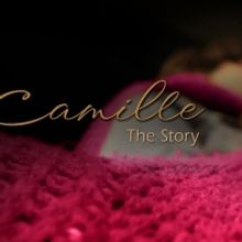 Audrey-Anne Bouchard's French Theatre Smash CAMILLE: THE STORY To Debut In English at