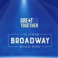 GREAT Theatre Will Present 'GREATer Together Broadway Musical Revue'
