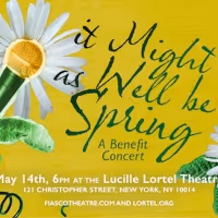 Fiasco Theater Will Present Benefit Concert, IT MIGHT AS WELL BE SPRING