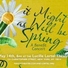 Fiasco Theater Will Present Benefit Concert, IT MIGHT AS WELL BE SPRING