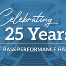 Fort Worth's Bass Performance Hall Celebrates 25 Years