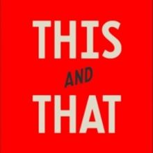 Tickets Are Now On Sale For The Institute Of Useless Activity's THIS AND THAT Next Mo