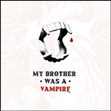 MY BROTHER WAS A VAMPIRE by Morag Shepherd Comes to Plan B Theatre
