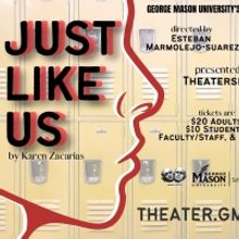 The Mason Players Present JUST LIKE US By Karen Zacarías