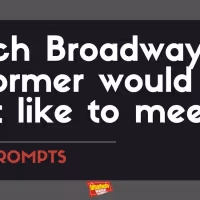#BWWPrompts: Which Broadway Performer Would You Most Like to Meet?
